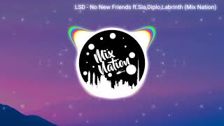 LSD - No New Friends ft.Sia,Diplo,Labrinth