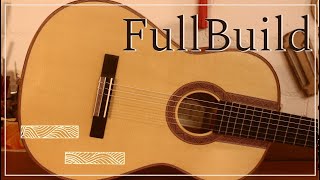 Classical Guitar Full Build  Christian Crevels Handmade Guitars