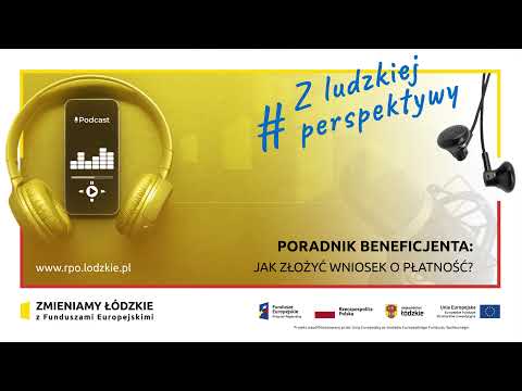 Poradnik Beneficjenta: jak złożyć wniosek o płatność? - Podcast