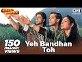 Yeh bandhan toh  karan arjun  shahrukh khan salman khan  kumar sanu udit narayan  alka yagnik