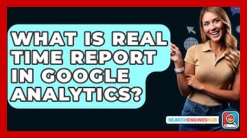 What Is Real Time Report In Google Analytics? - SearchEnginesHub.com