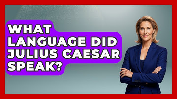 What Language Did Julius Caesar Speak? - The Language Library