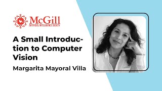 A Small Introduction to Computer Vision: Margarita Mayoral Villa - 2021 McGill AI Learnathon