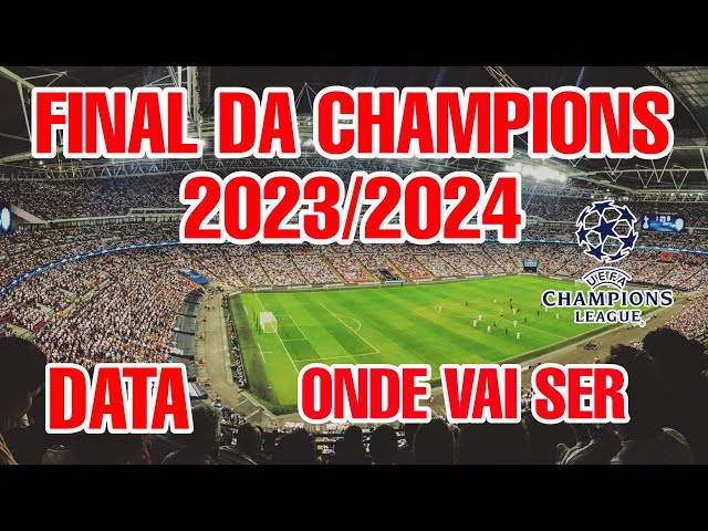 Onde vai ser a final da Champions League 2023/2024?