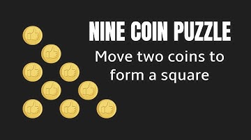 Nine Coins Puzzle - Move two coins to form a Square