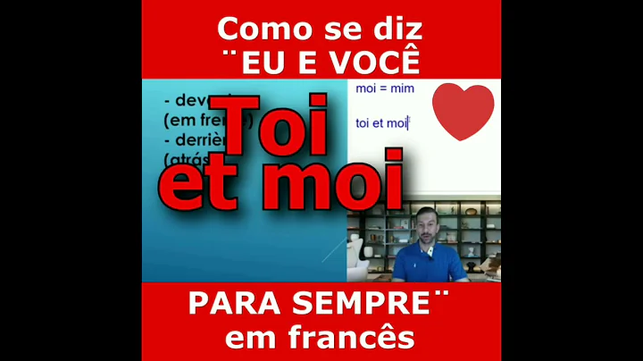 Como de diz EU E VOC PRA SEMPRE  em francs