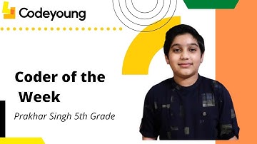 Coder of the Week| Prakhar Singh Parihar | Coding | Coding for Kids | Codeyoung | August