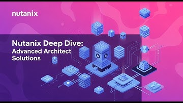 Nutanix Deep Dive: Geavanceerde architectenoplossingen | Nutanix-cursus L3- EN L4-niveau | Hybrid...