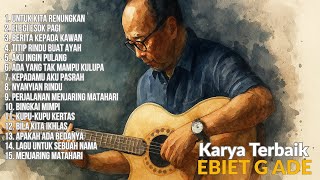 Download Lagu EBIET G ADE Karya Terbaik Sepanjang Masa | Lagu Populer Indonesia MP3 Download Lagu EBIET G ADE Karya Terbaik Sepanjang Masa | Lagu Populer Indonesia MP3