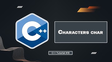 Characters char in C++ | C++ Tutorial for Beginners #19