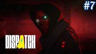THINGS ARE GETTING REAL | DISPATCH EPISODE 7