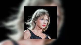 TAYLOR SWIFT- Getaway Car (sped up)