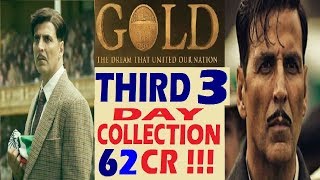 Gold Movie Three days Third 3rd day box office collection Akshay Kumar Mouny Roy