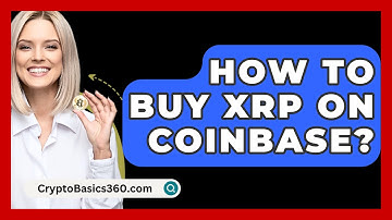 How to Buy XRP on Coinbase? - CryptoBasics360.com