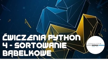 Ćwiczenia Python, odc 4/4 - sortowanie bąbelkowe