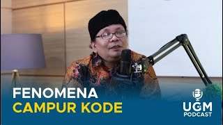 FENOMENA CAMPUR KODE | #UGMPodcast