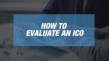 How to Evaluate an ICO