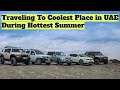 Traveling To Coolest Place In UAE During Hottest Summer