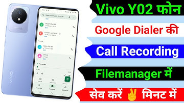 Vivo Y02 Google Dialer Ki Call Recording Filemanager Me Save Kaise Kare ।। Call Recording Save File