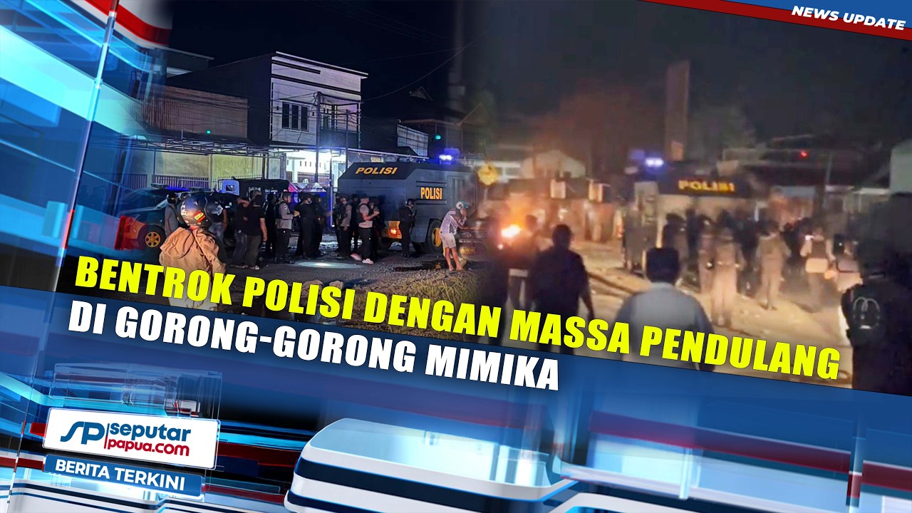 Bentrok Polisi dengan Massa Pendulang Emas Tradisional di Mimika