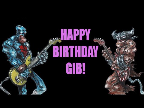 HAPPY BIRTHDAY GIB! (re-upload)
