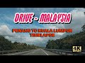  drive through malaysia timelapse  penang to kuala lumpur via north south highway 