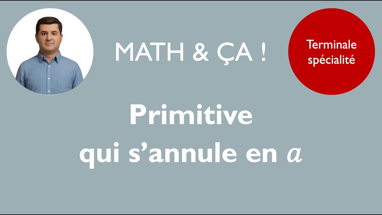 Primitive qui s'annule en a