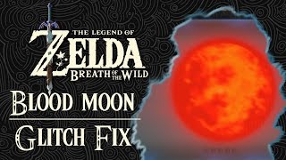 The Legend of Zelda: Breath of the Wild - Blood Moon Glitch Fix