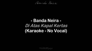 Banda Neira - Di Atas Kapal Kertas (Karaoke Lyrics No Vocal)