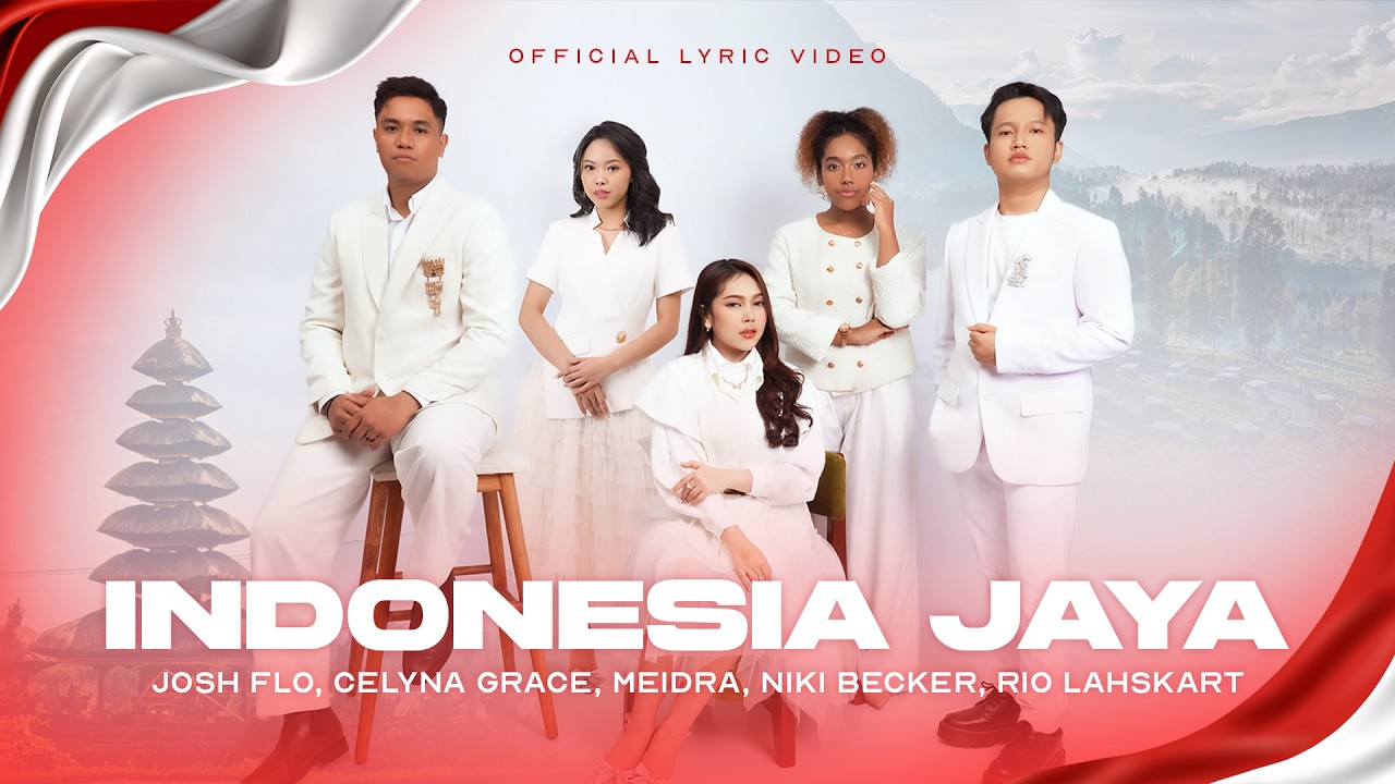 CELYNA GRACE, NIKI BECKER, RIO LAHSKART, MEIDRA, JOSH FLO - INDONESIA JAYA (OFFICIAL LYRIC VIDEO)