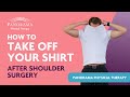 Taking Your Shirt On and Off following Shoulder Surgery