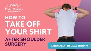 How to Take Your Shirt On and Off after Shoulder Surgery