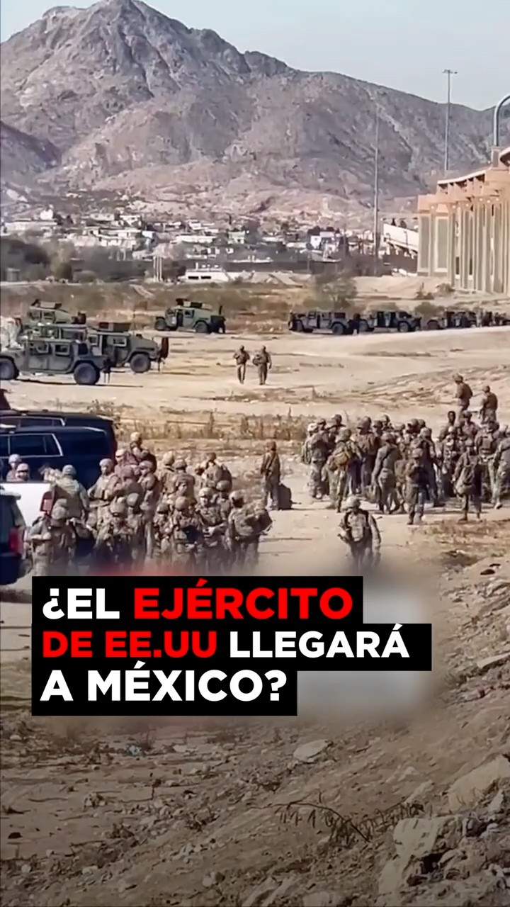 ¿El Ejército de Estados Unidos llegará a México?