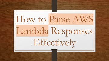 How to Parse AWS Lambda Responses Effectively