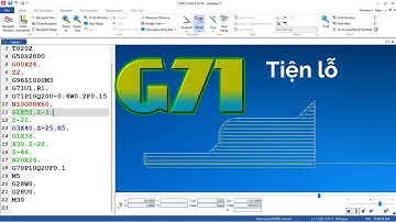 Sử dụng G71 trong tiện lỗ