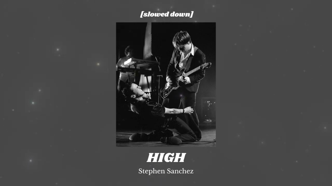 High - Stephen Sanchez (Slowed + Reverb)