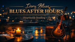 Ivory Blues After Hours | Instrumental Blues for Winter Reading
