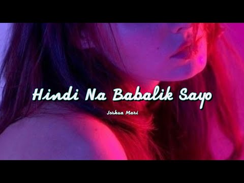 Hindi Na Babalik Sayo - Joshua Mari (Lyric Video)