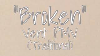 Broken || Traditional PMV (Vent) ||