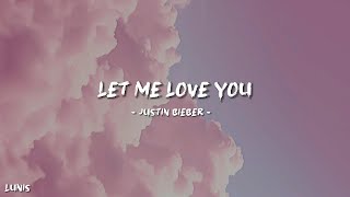 DJ Snake ft. Justin Bieber - Let Me Love You (Lyrics)