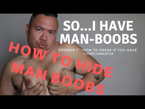 How to Hide Man Boobs | How to Dress for Gynecomastia | So I Have Man Boobs | Episode 7