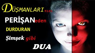 Size Düşmanlık Yapanları Şimşek Hızıyla Durduran Perişan Eden Dua