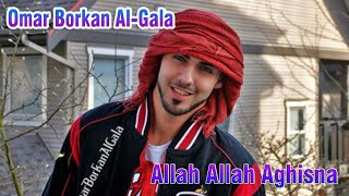 Omar Borkan Al Gala    Allah Allah Alghisna Resimi