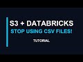 Stop Using CSV Files! S3 + Databricks is Your Data Power Duo