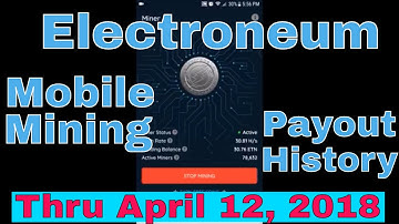 Electroneum Mobile Mining Payout History & Update Thru Apr 15, 2018 - Tips & Tricks if App Stops