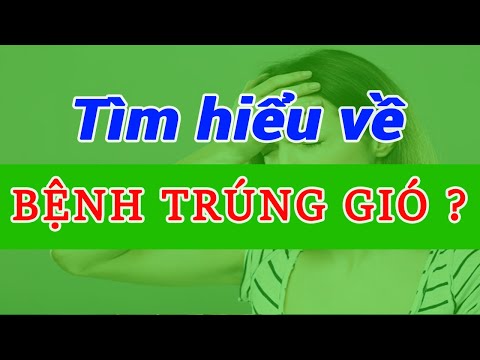 Hay Bị Trúng Gió - Bệnh Trúng Gió Là Gì ?  Tìm Hiểu Sự Thật Về Bệnh Trúng Gió ? - Tri Thức Quanh Ta #036