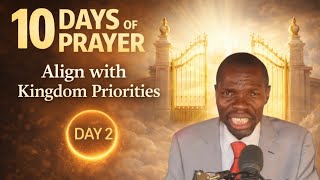 10 Days of Prayer: DAY - 2 Align With Kingdom Priorities