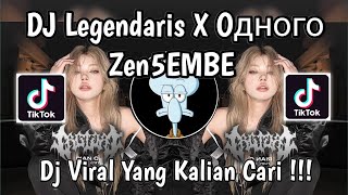 DJ LEGENDARIS X Oдного SOUND Zen5EMBE VIRAL TIKTOK TERBARU 2025 YANG KALIAN CARI !