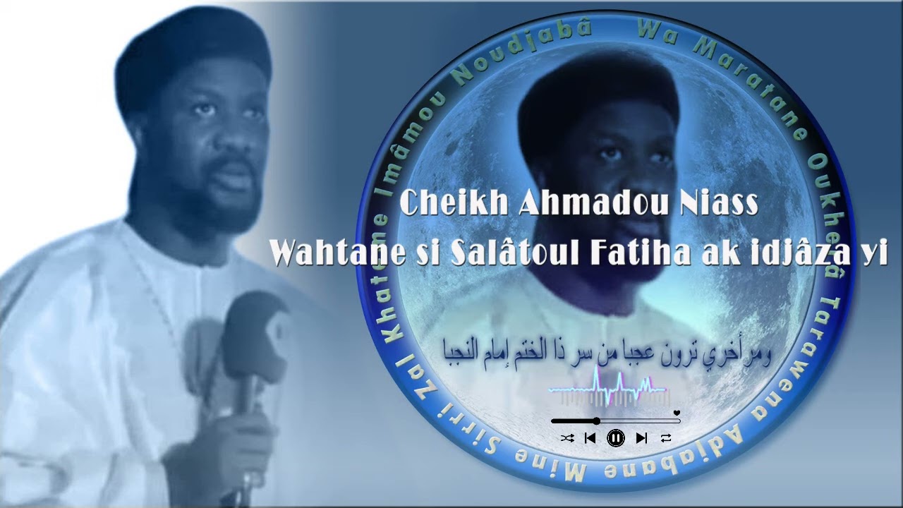 ✴Cheikh Ahmadou Niass:La Salâtoul Fatiha et Les différentes Catégories d'autorisations { idjâza }