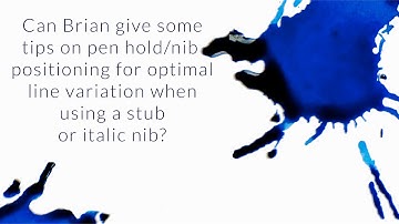 Tips on Pen/Nib Positioning While Using a Stub or Italic Nib? - Q&A Slices